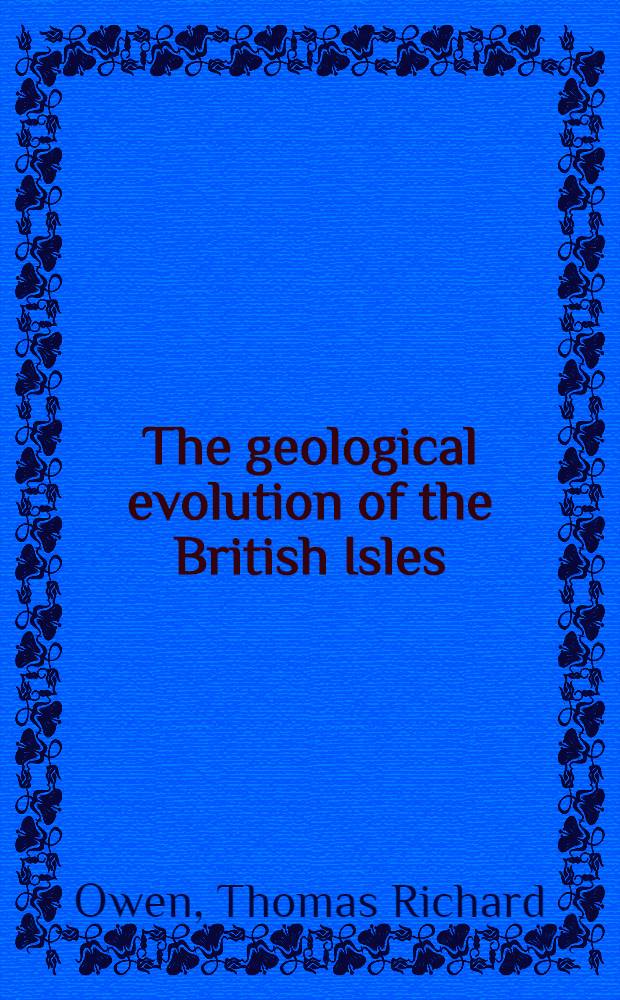 The geological evolution of the British Isles