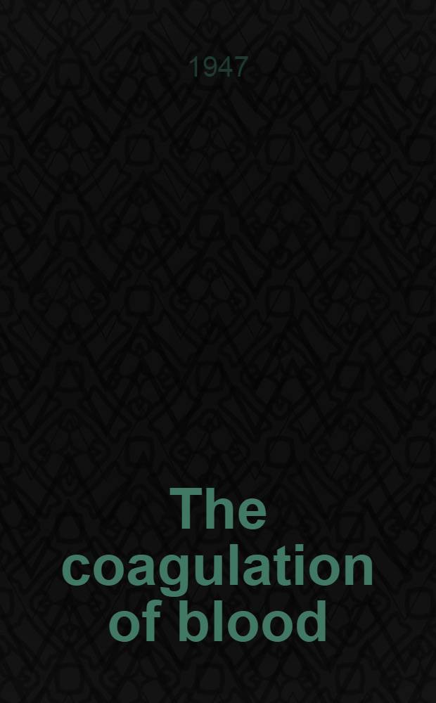 The coagulation of blood : Investigations on a new clotting factor