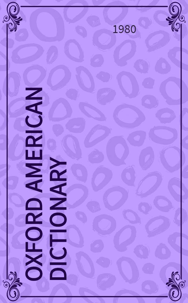 Oxford American dictionary : Based on "The Oxford paperback dictionary"