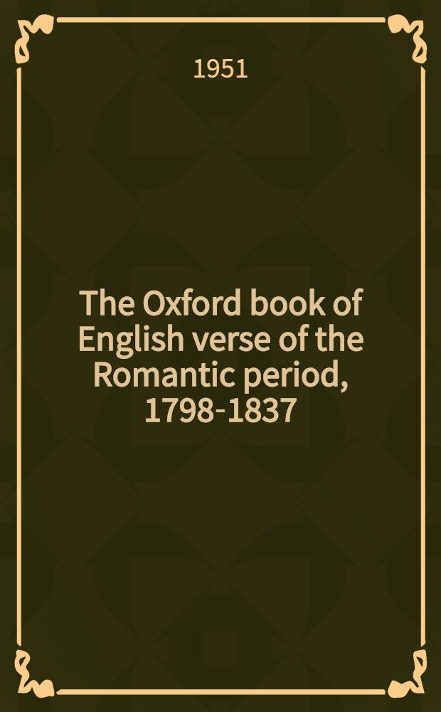 The Oxford book of English verse of the Romantic period, 1798-1837