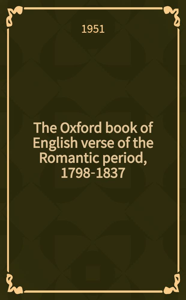 The Oxford book of English verse of the Romantic period, 1798-1837