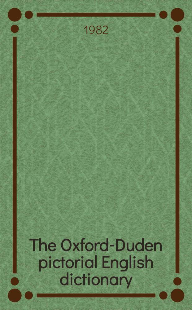 The Oxford-Duden pictorial English dictionary