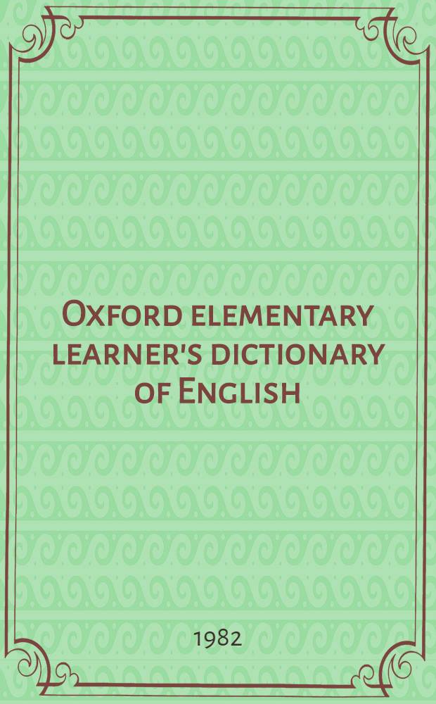 Oxford elementary learner's dictionary of English
