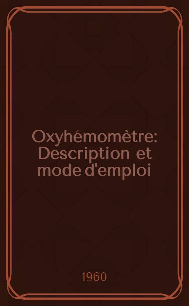 Oxyh&eacute;mom&egrave;tre : Description et mode d'emploi