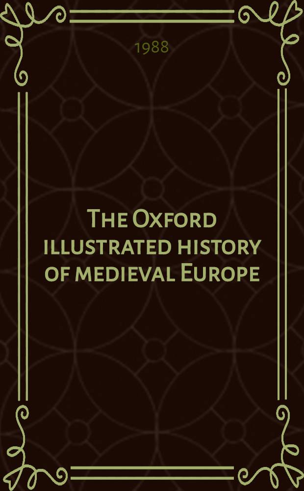 The Oxford illustrated history of medieval Europe