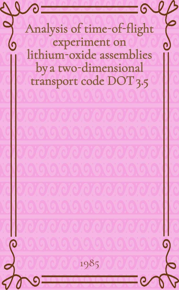 Analysis of time-of-flight experiment on lithium-oxide assemblies by a two-dimensional transport code DOT 3.5