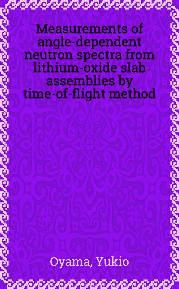 Measurements of angle-dependent neutron spectra from lithium-oxide slab assemblies by time-of-flight method
