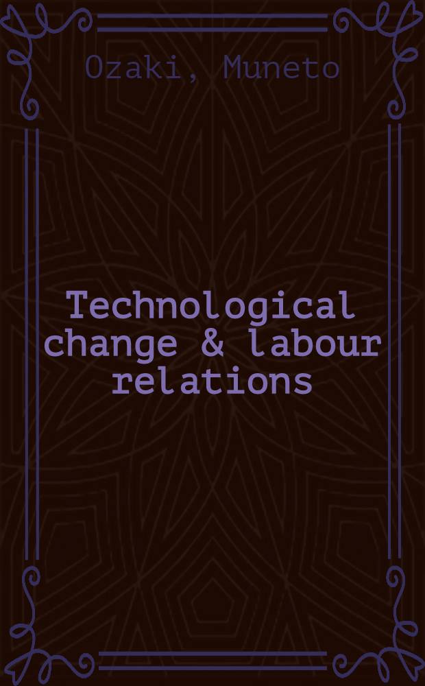 Technological change & labour relations