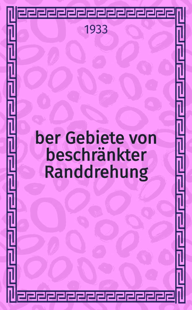 Über Gebiete von beschränkter Randdrehung