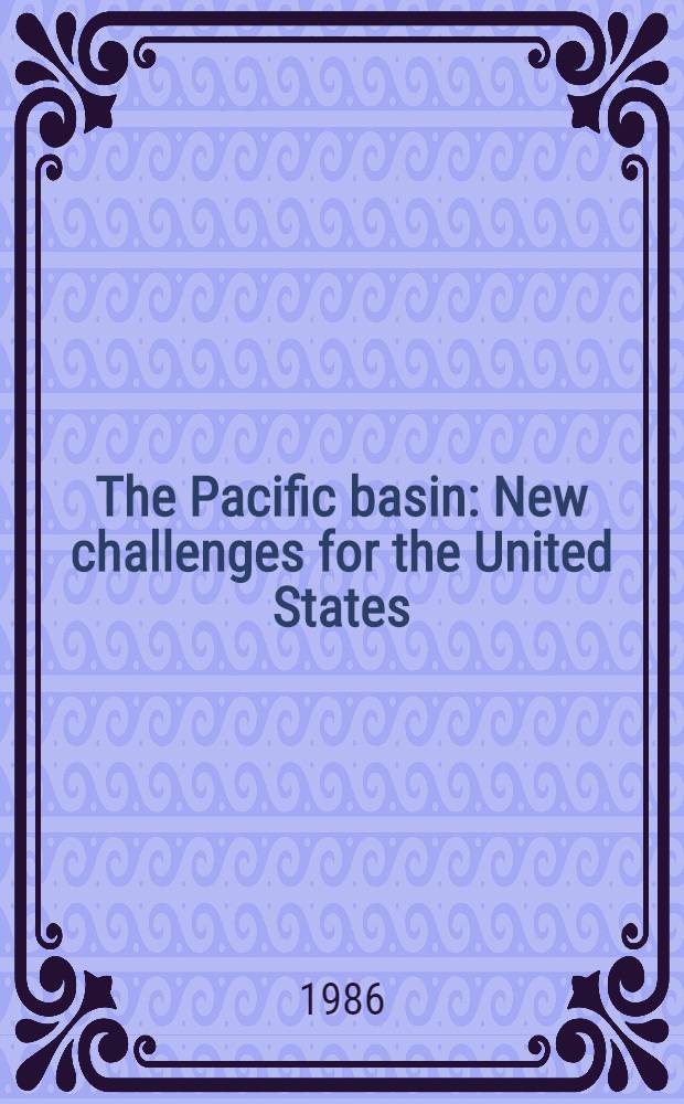 The Pacific basin : New challenges for the United States