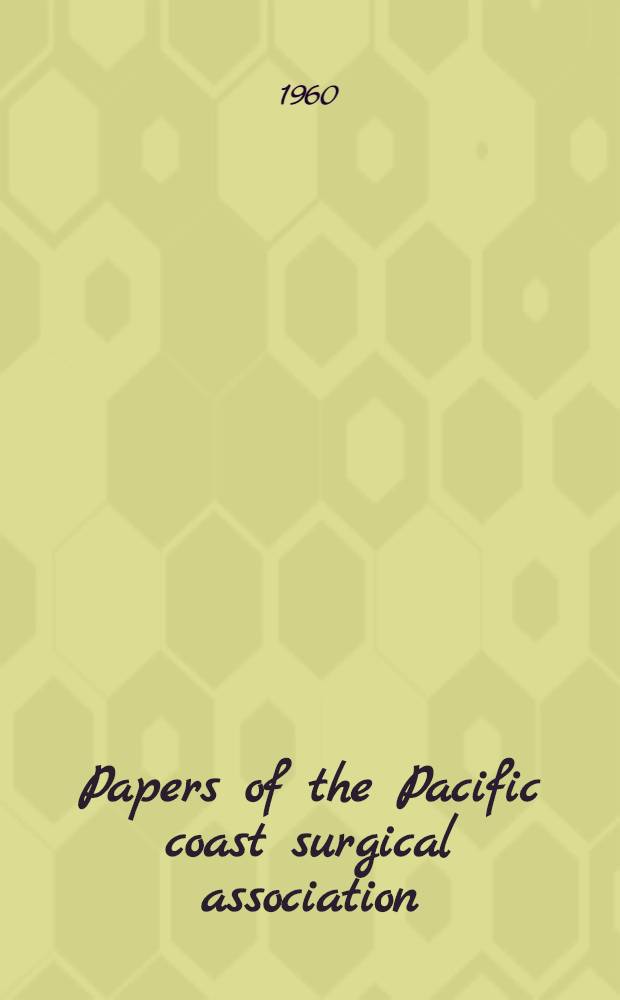 Papers of the Pacific coast surgical association