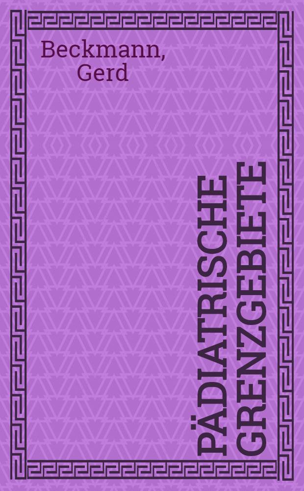 Pädiatrische Grenzgebiete : Augen, Ohren, Zähne, Haut