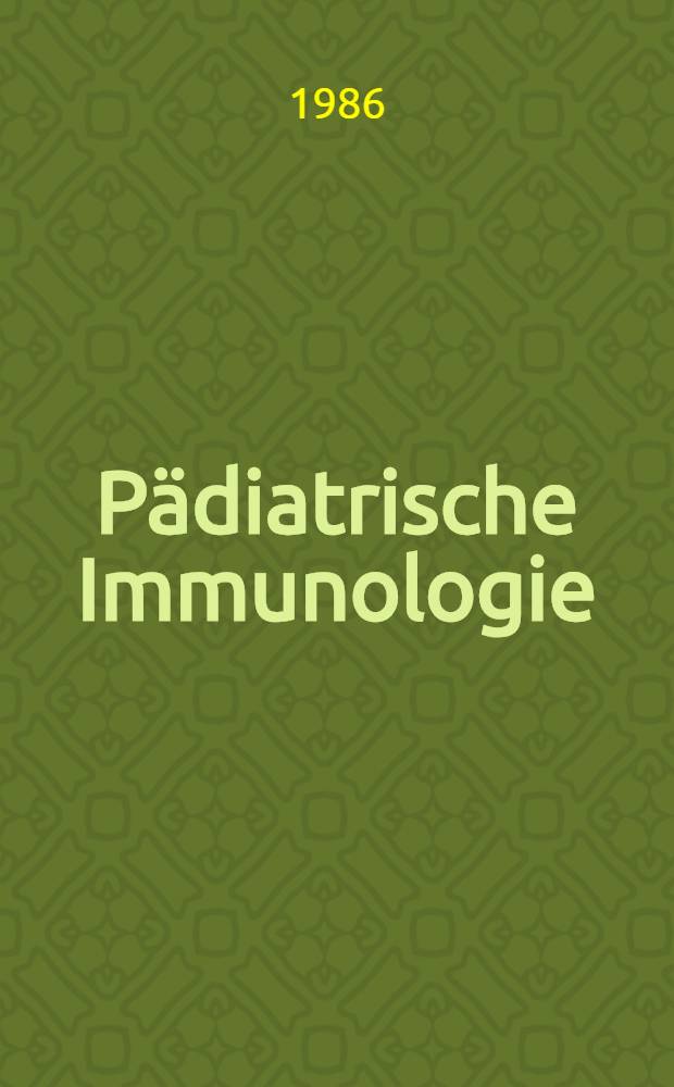 Pädiatrische Immunologie : Angeborene u. erworbene Immundefekte