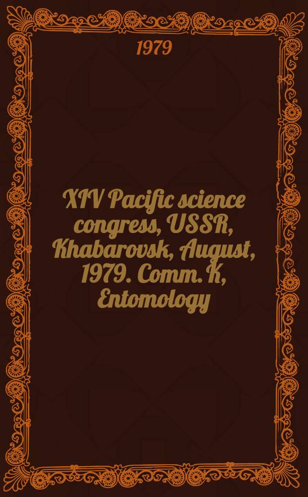 XIV Pacific science congress, USSR, Khabarovsk, August, 1979. Comm. K, Entomology : Abstracts of papers