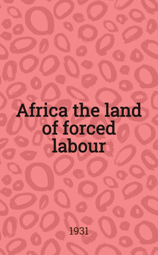 ... Africa the land of forced labour