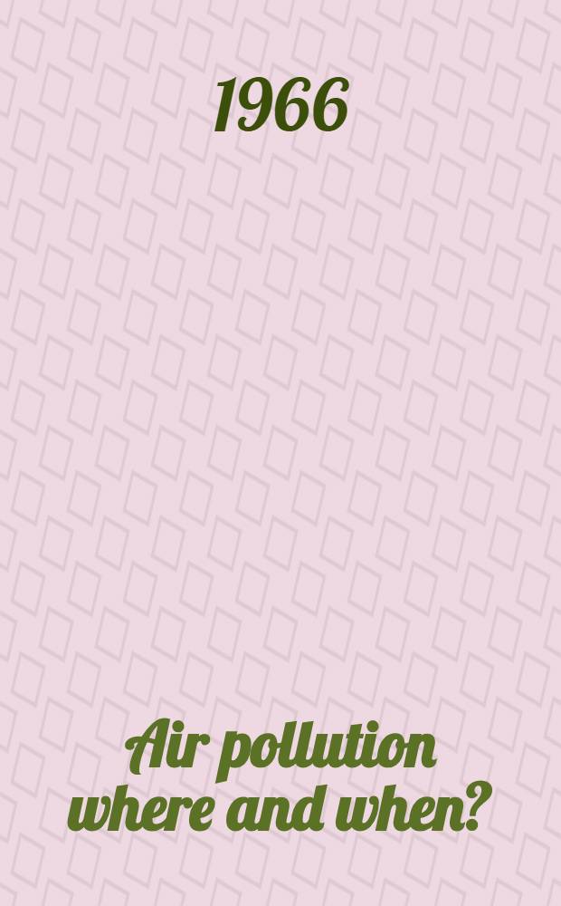 Air pollution where and when?