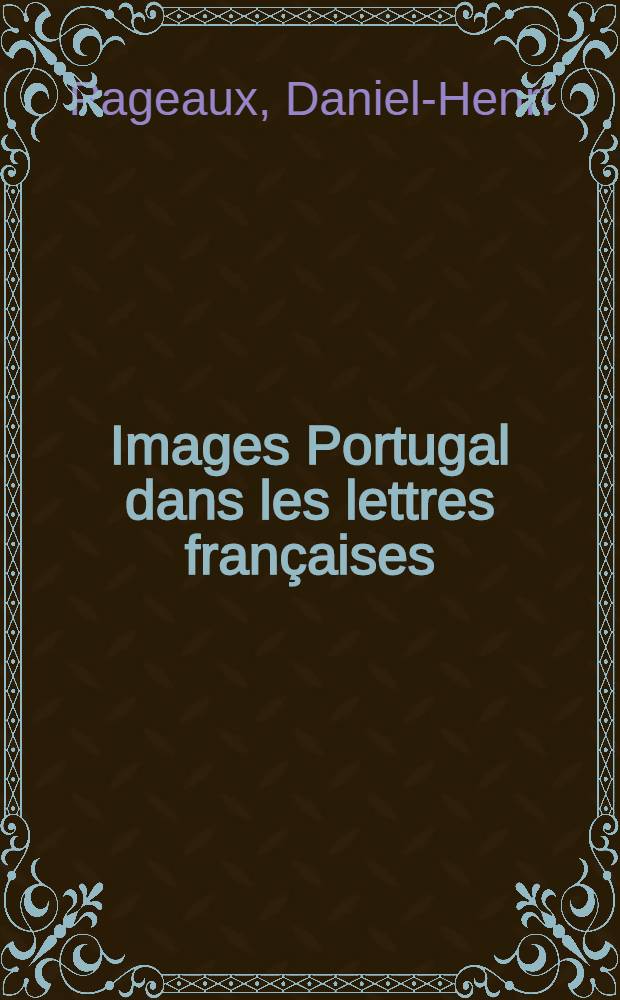 Images Portugal dans les lettres françaises (1700-1755)