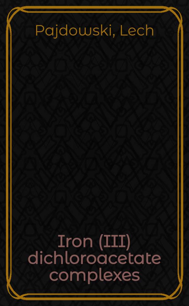 Iron (III) dichloroacetate complexes