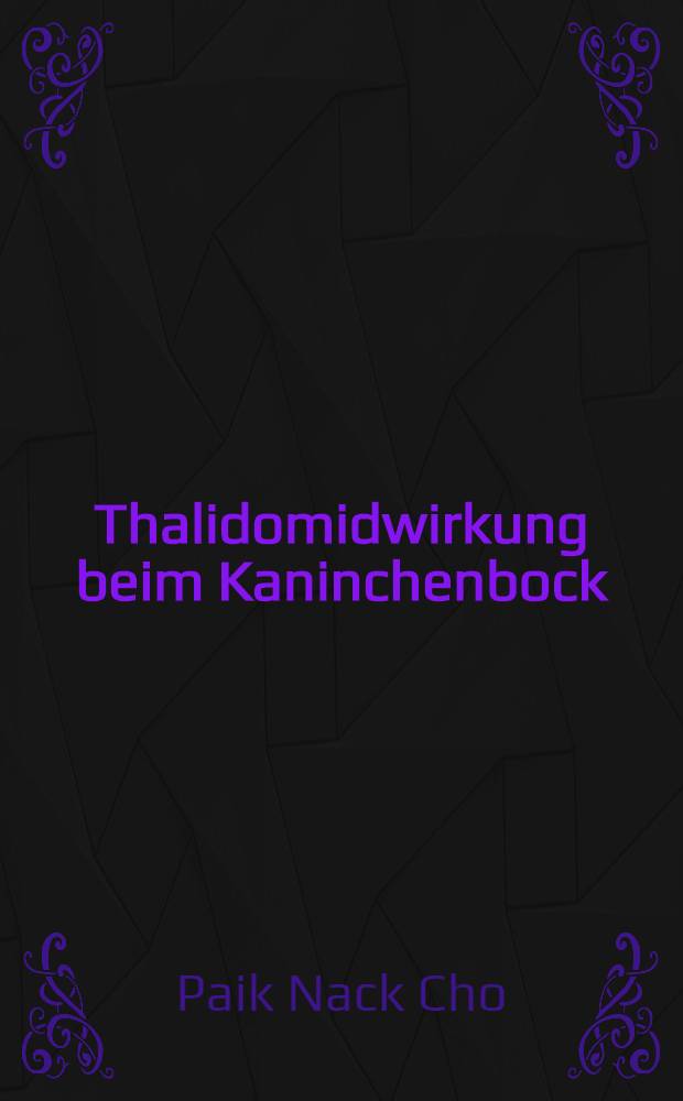 Thalidomidwirkung beim Kaninchenbock : Einfluss auf Spermiogenese und Nachkommenschaft : Inaig.-Diss. ... der ... Med. Fak. der ... Univ. zu Bonn