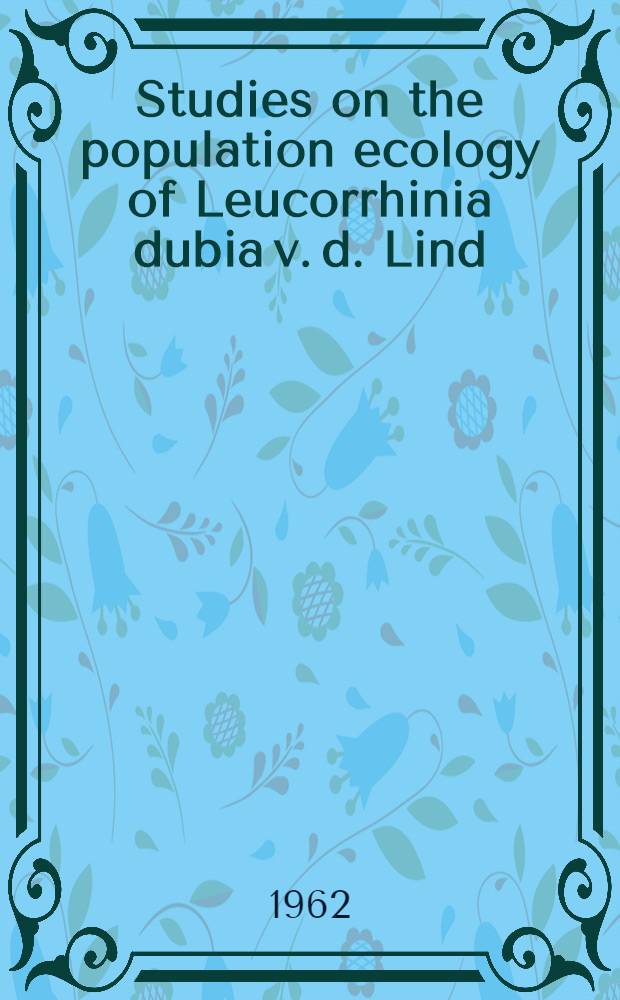 Studies on the population ecology of Leucorrhinia dubia v. d. Lind (Odon, Libellulidae)