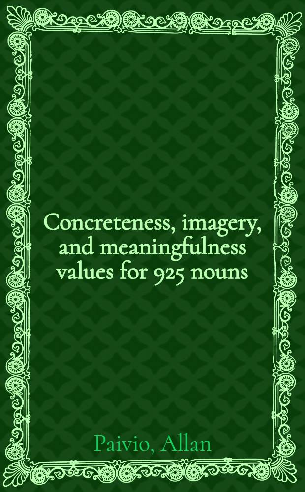 Concreteness, imagery, and meaningfulness values for 925 nouns
