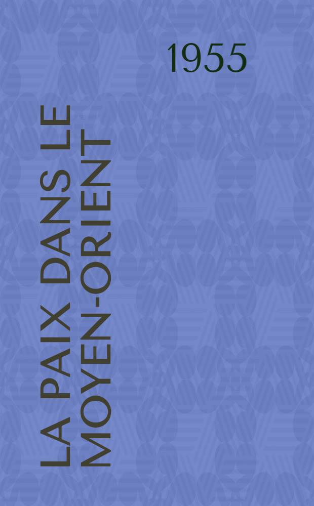 La paix dans le Moyen-Orient : Les offres de paix d'Isra&euml;l aux &eacute;tats arabes