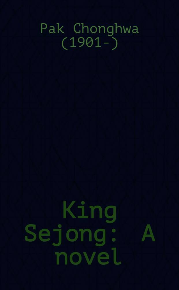 King Sejong : A novel