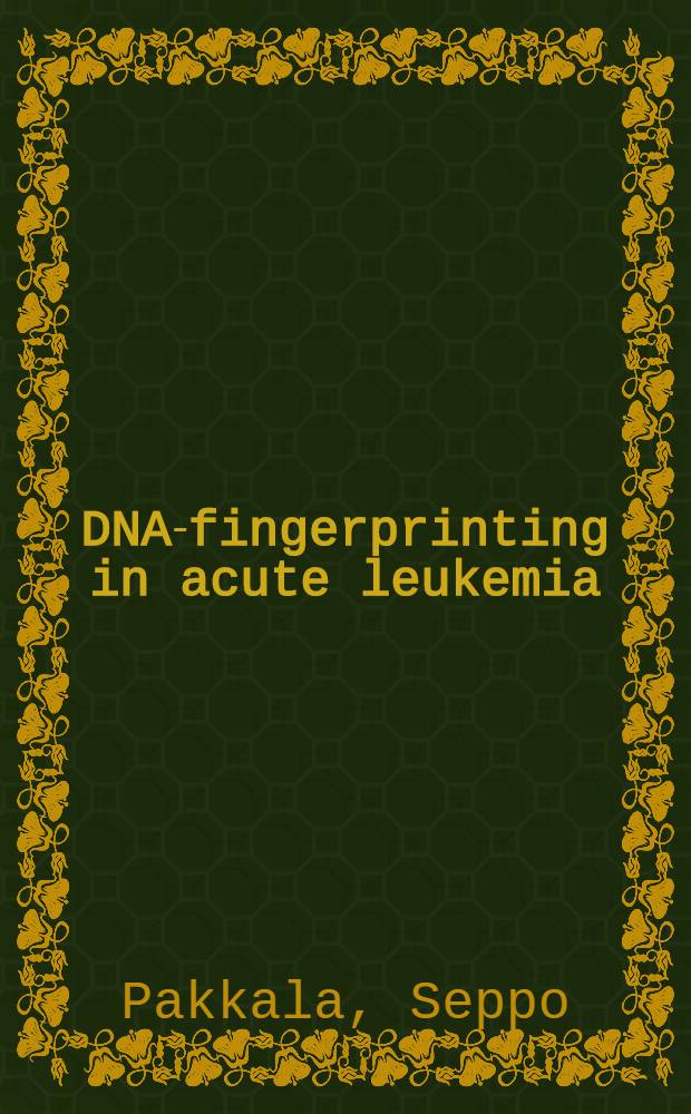 DNA-fingerprinting in acute leukemia : Acad. diss