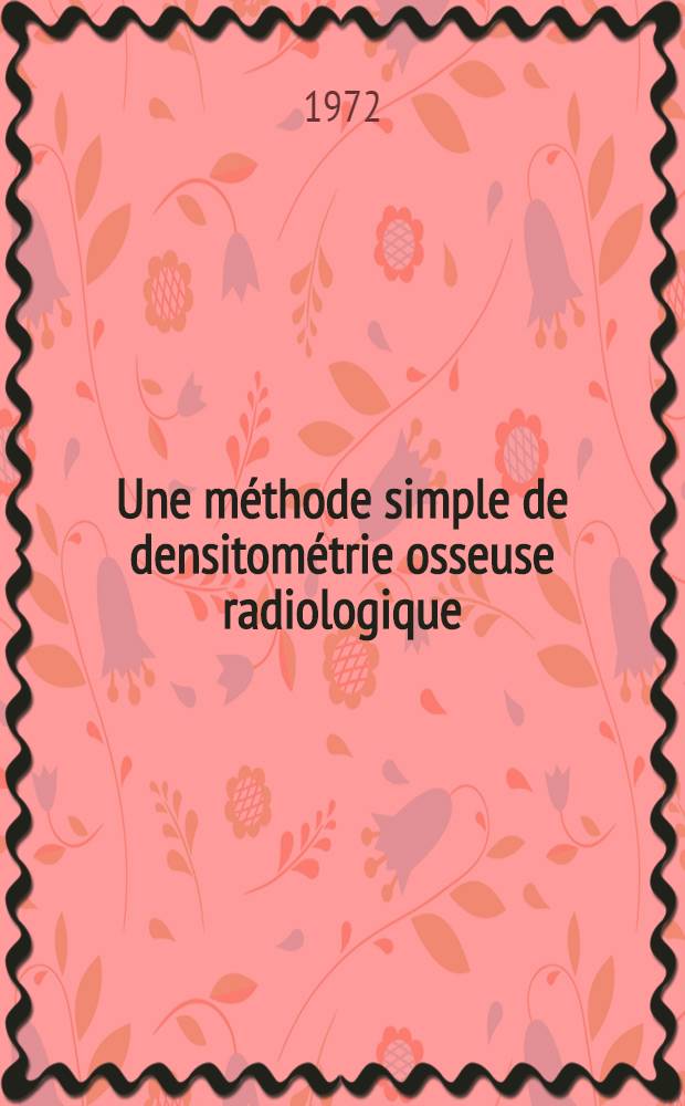 Une méthode simple de densitométrie osseuse radiologique : Application à l'étude des ostéodystrophies de l'hémodialyse : Thèse ..