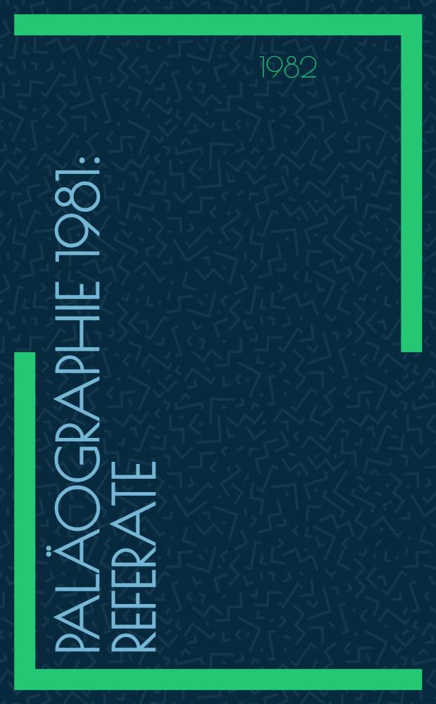 Paläographie 1981 : Referate