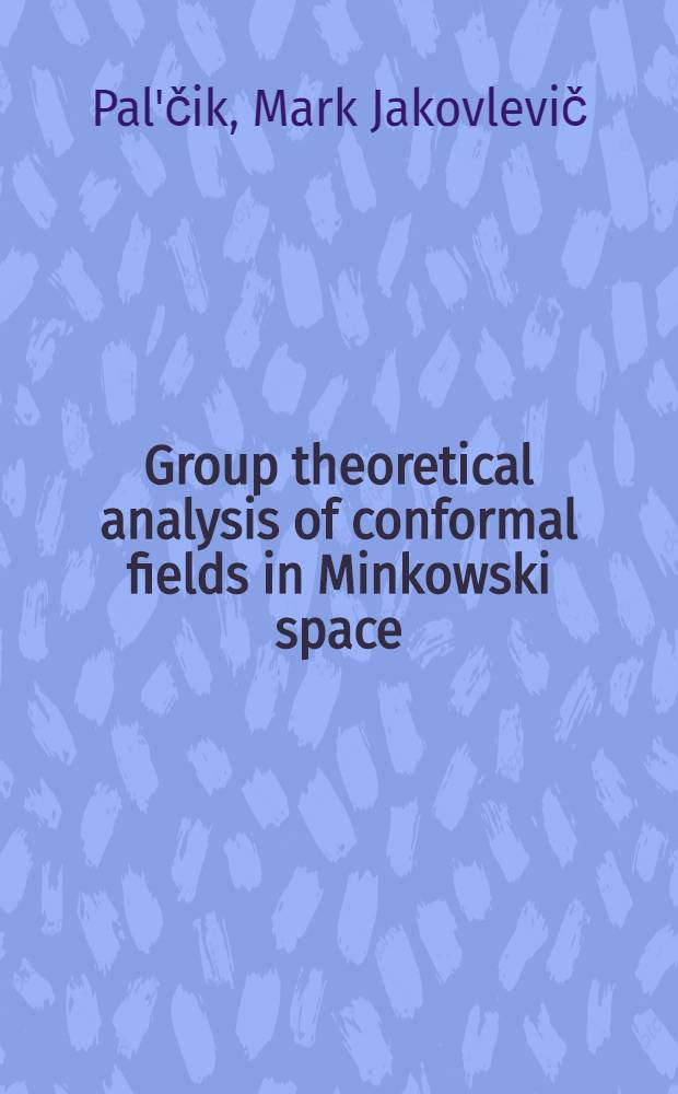 Group theoretical analysis of conformal fields in Minkowski space
