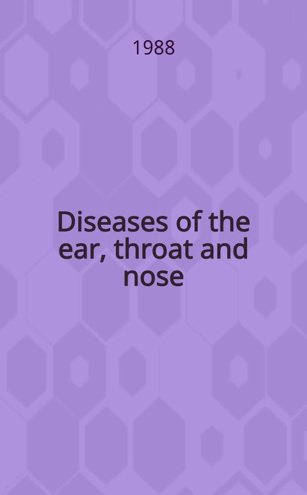 Diseases of the ear, throat and nose