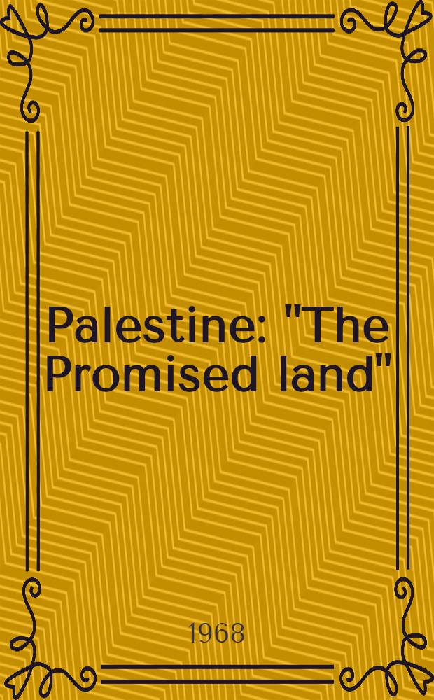 Palestine : "The Promised land"