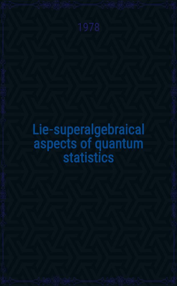 Lie-superalgebraical aspects of quantum statistics