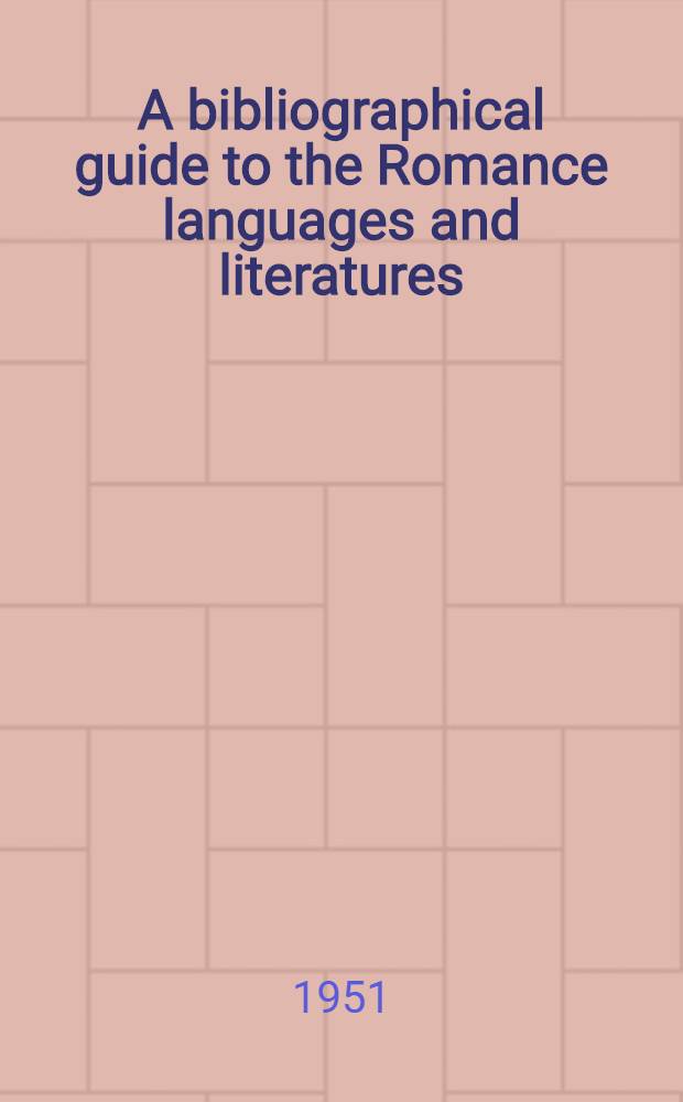 A bibliographical guide to the Romance languages and literatures