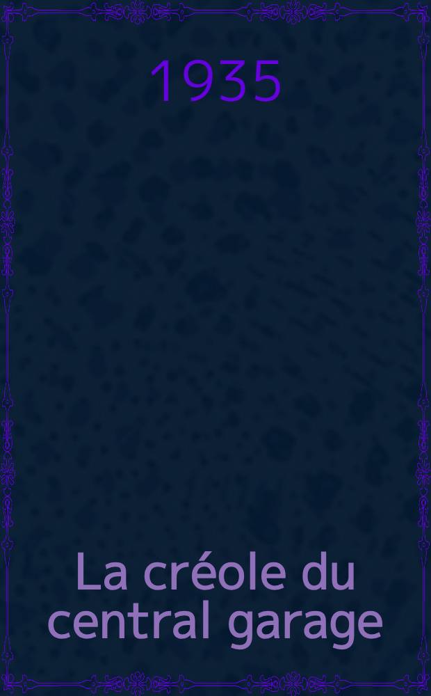 La créole du central garage : Suivie de Jouer le jew