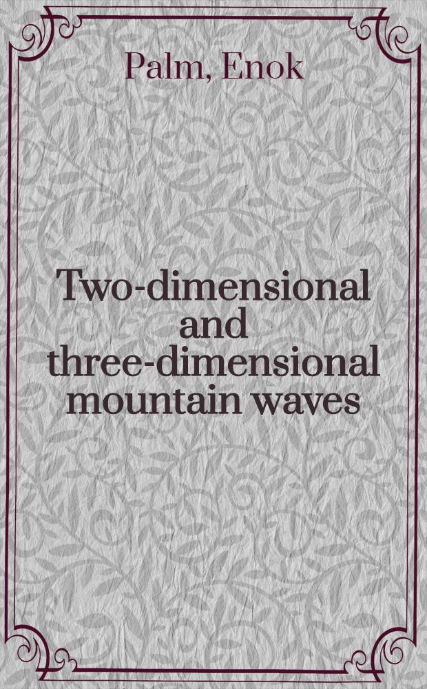 Two-dimensional and three-dimensional mountain waves