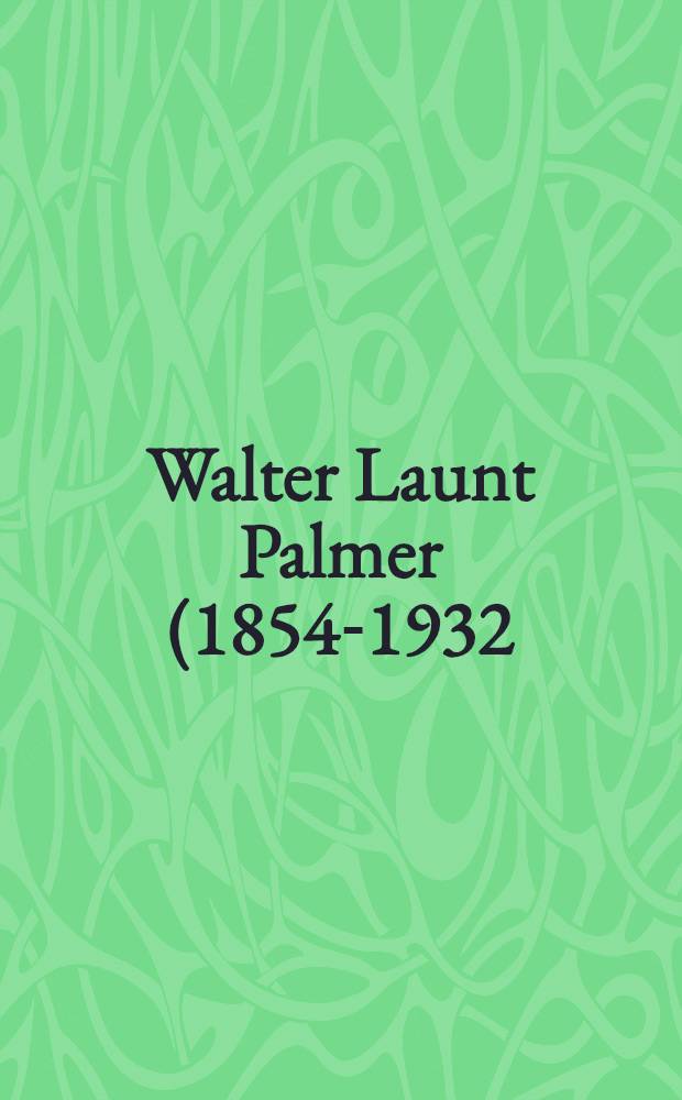 Walter Launt Palmer (1854-1932), an American impressionist : A catalogue of the Exhib., Sept. 11 - Oct. 16, 1988, The Butler inst. of Amer. art, Youngstown, Ohio