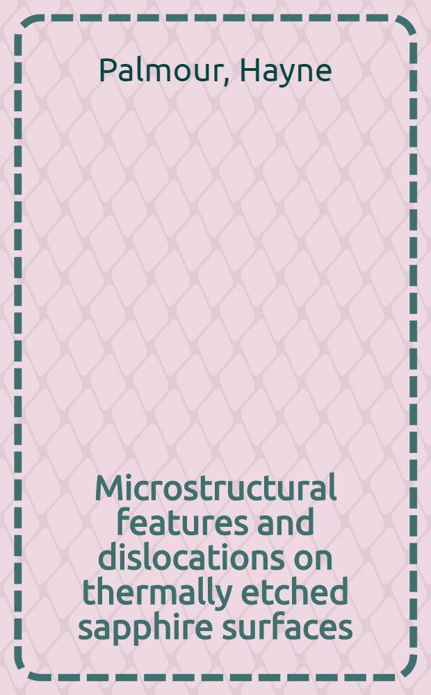 Microstructural features and dislocations on thermally etched sapphire surfaces