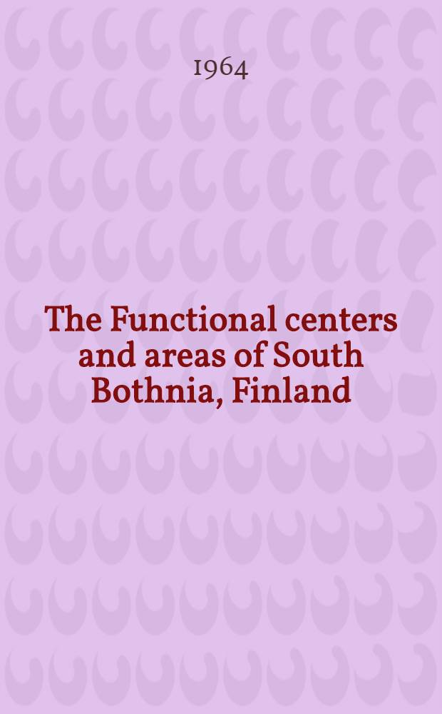 The Functional centers and areas of South Bothnia, Finland