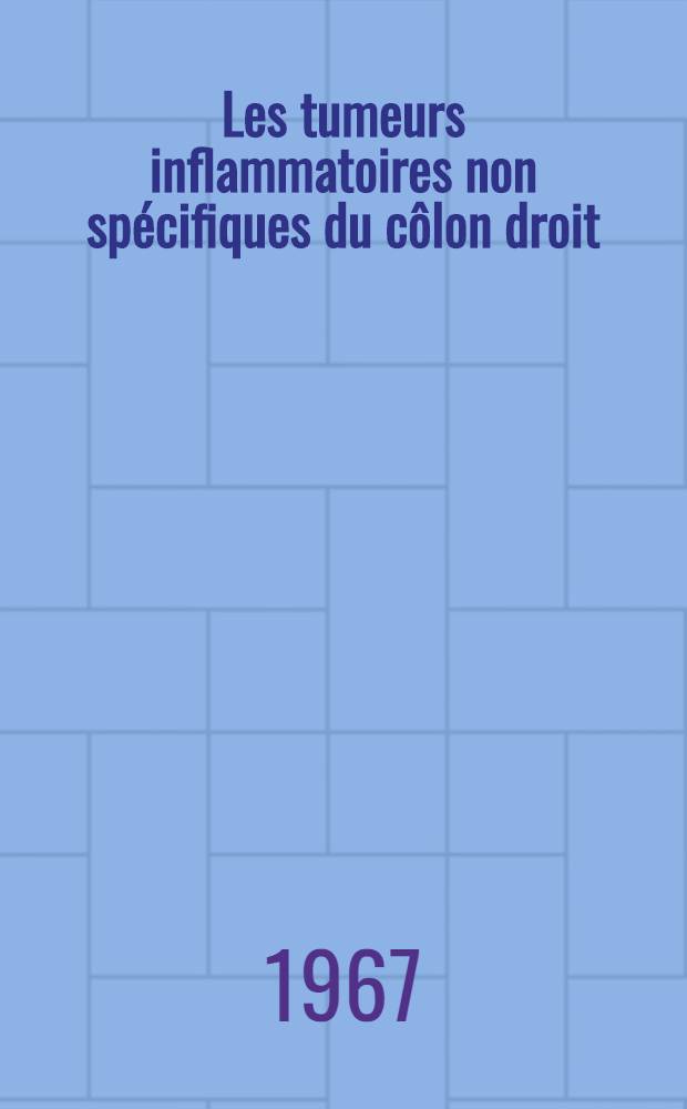 Les tumeurs inflammatoires non spécifiques du côlon droit : À propos de 14 observations : Thèse ..