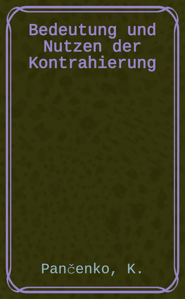 ... Bedeutung und Nutzen der Kontrahierung