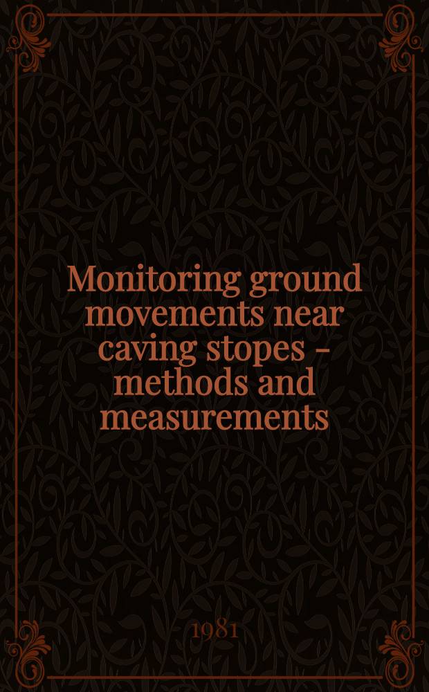 Monitoring ground movements near caving stopes - methods and measurements