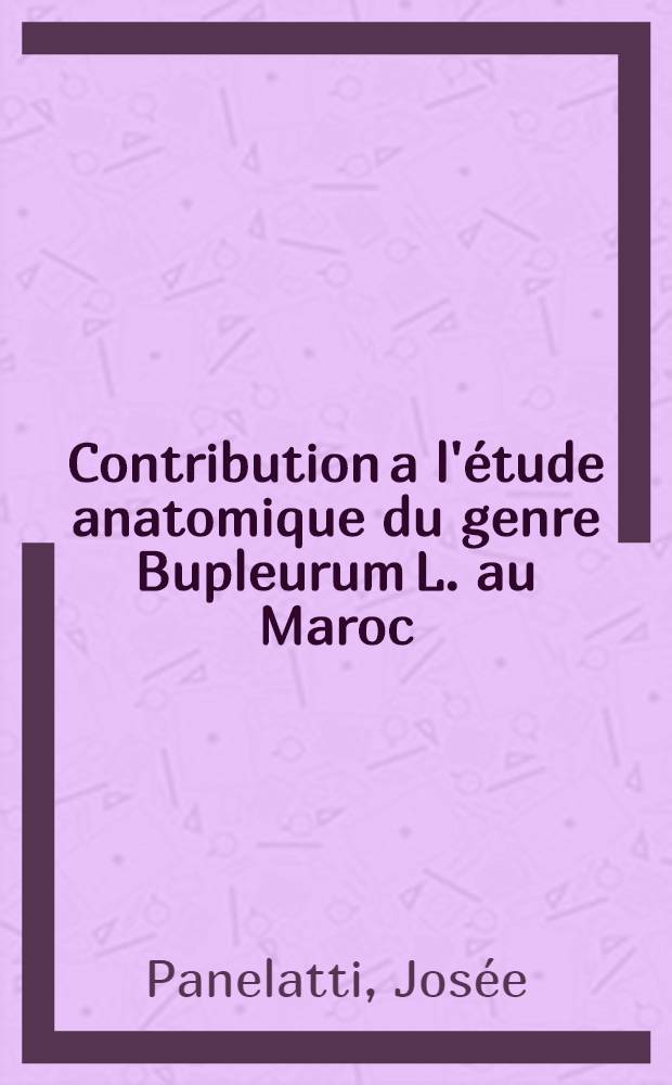 Contribution a l'étude anatomique du genre Bupleurum L. au Maroc