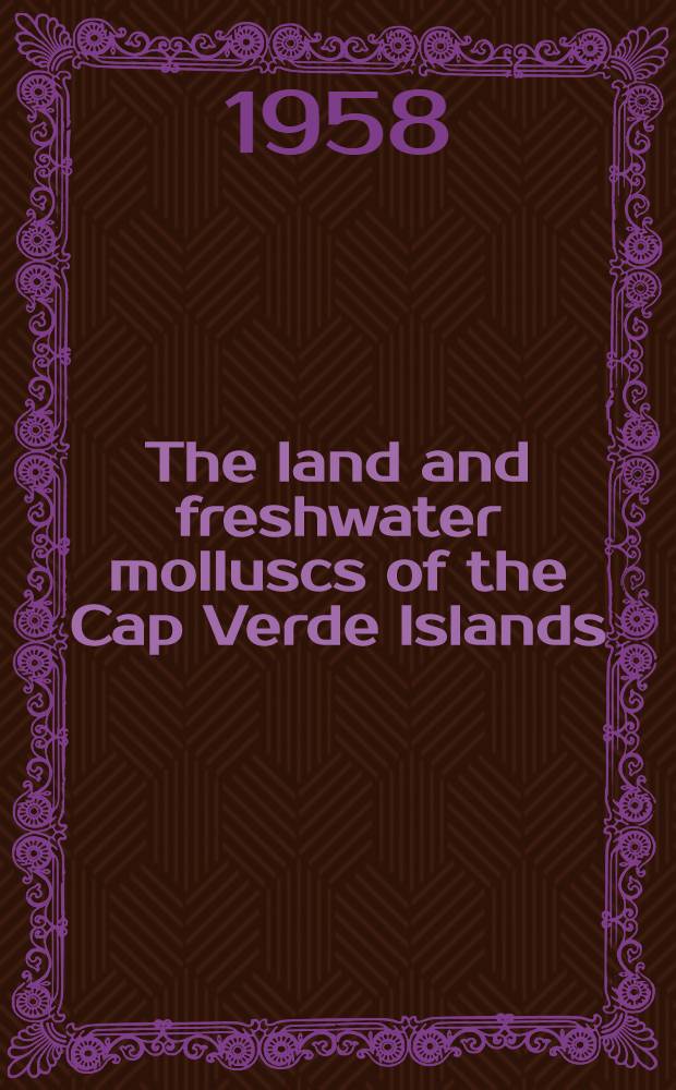 The land and freshwater molluscs of the Cap Verde Islands