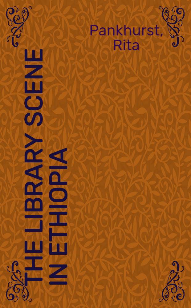 The library scene in Ethiopia: problems and prospects : Paper prepared for the IFLA pre-conf. seminar Liverpool, Aug. 1971