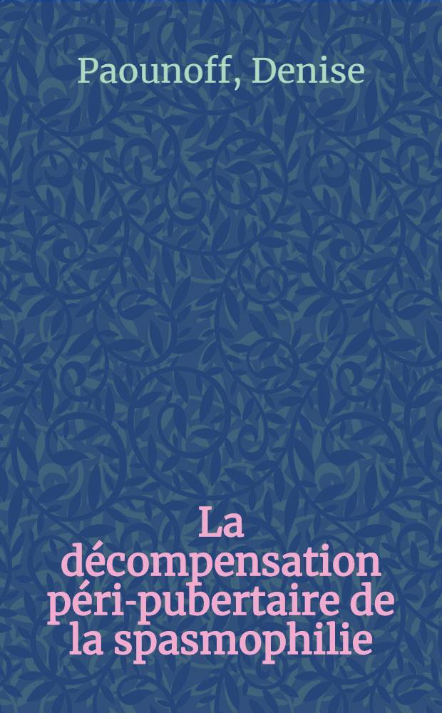 La décompensation péri-pubertaire de la spasmophilie : Thèse ..