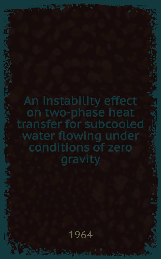 An instability effect on two-phase heat transfer for subcooled water flowing under conditions of zero gravity