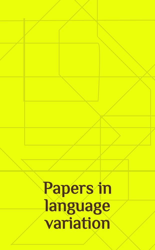 Papers in language variation : SAMLA-ADS coll. : Papers orig. presented at annu. met. of the South Atlantic mod. lang. assoc. a. the South Atlantic sect. of the Amer. dialect soc.