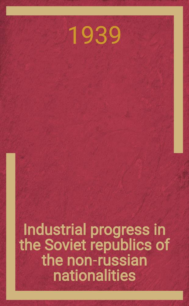 Industrial progress in the Soviet republics of the non-russian nationalities